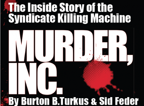 Order the new hardcover edition of the true crime classic Murder, Inc.