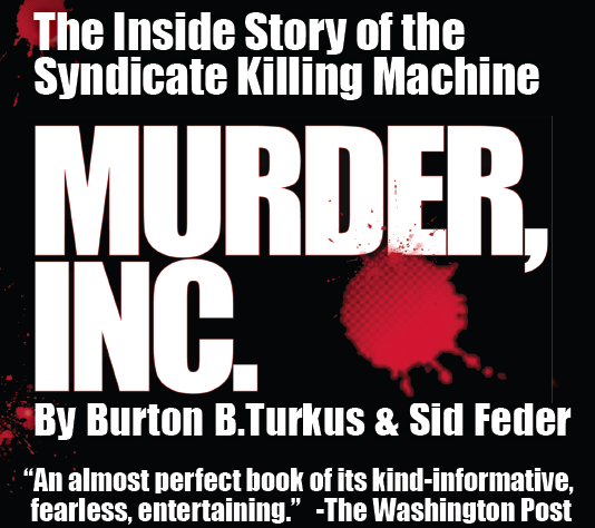 Murder, Inc. the true crime classic. Republished with a new Foreword by ...